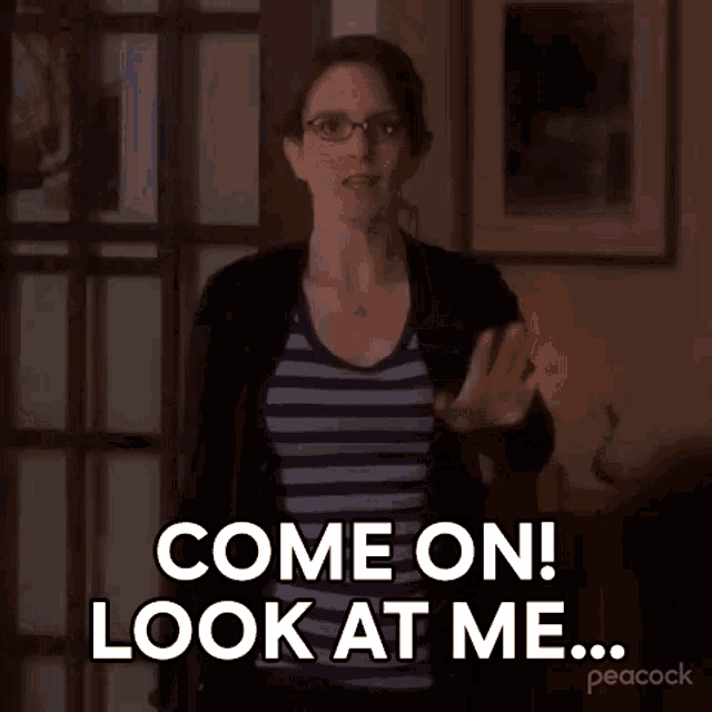 Come On Look At Me Liz Lemon GIF Come On Look At Me Liz Lemon 30Rock