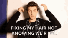 Shawn Mendes Fixing Hair GIF - Shawn Mendes Fixing Hair Not Knowing We R Lol GIFs