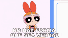 No Hay Forma Que Sea Verdad Bombon GIF - No Hay Forma Que Sea Verdad Bombon Las Chicas Superpoderosas GIFs