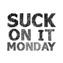 Monday Monday Sucks GIF - Monday Monday Sucks Monday Blues GIFs