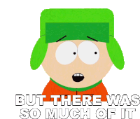 But There Was So Much Of It Kyle Broflovski Sticker - But There Was So Much Of It Kyle Broflovski South Park Stickers