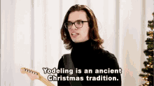 Yodeling Is An Ancient Christmas Tradition GIF - Ancient Tradition Christmas Tradition Chrismas GIFs