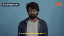 Is Everything Okay In Your Body.Gif GIF - Is Everything Okay In Your Body Naveen Chandra Health Problems GIFs