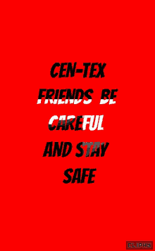 A210 Cen Tex GIF - A210 Cen Tex Friends Be Careful And Stay Safe GIFs