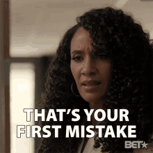 Thats Your First Mistake Sophina Brown GIF - Thats Your First Mistake Sophina Brown Ida B GIFs