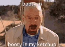 booty in my ketchup booty ketchup ketchup booty walter white ethan