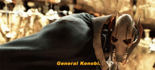 [Image: hello-there-general-kenobi.gif]