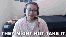 They Might Not Take It Caleb Sullivan GIF - They Might Not Take It Caleb Sullivan Myflin GIFs