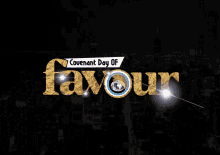 Covenant Day Of Favour Church GIF - Covenant Day Of Favour Favour Church GIFs