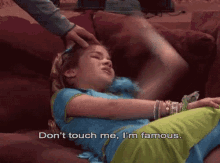 Don'T Touch Me, I'M Famous GIF - Dont Touch Me Im Famous Dont Touch Me Im Famous GIFs