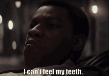 i cant feel my teeth finn john boyega star wars the last jedi i cant feel my teeth finn john boyega star wars the last jedi