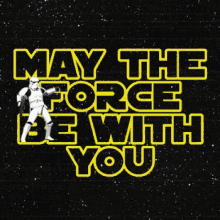 May The Force Be With You GIF - May The Force Be With You GIFs