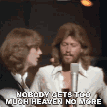 Nobody Gets Too Much Heaven No More Barry Gibb GIF - Nobody Gets Too Much Heaven No More Barry Gibb Robin Gibb GIFs