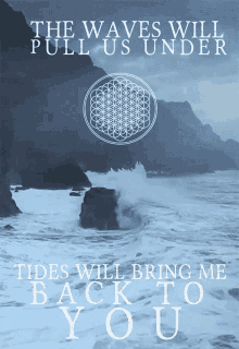bmth music the waves will pull us under tides will bring me back to you