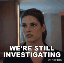 Were Still Investigating Special Agent Maggie Bell GIF - Were Still Investigating Special Agent Maggie Bell Missy Peregrym GIFs