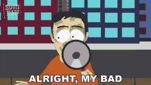 Alright My Bad South Park GIF - Alright My Bad South Park S6e1 GIFs
