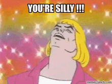You'Re Silly GIF - Silly Heman GIFs