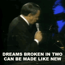 Dreams Broken In Two Can Be Made Like New GIF - Dreams Broken In Two Can Be Made Like New Frank Sinatra GIFs