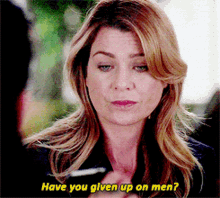 greys anatomy meredith grey have you given up on men men ellen pompeo greys anatomy meredith grey have you given up on men men ellen pompeo