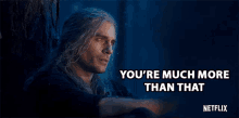 Youre Much More Than That Geralt Of Rivia GIF - Youre Much More Than That Geralt Of Rivia Henry Cavill GIFs