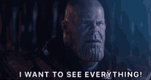 Thanos I Want To See Everything GIF - Thanos I Want To See Everything Endgame GIFs