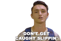 Dont Get Caught Slippin Pm Sticker - Dont Get Caught Slippin Pm Drama Drama Stickers