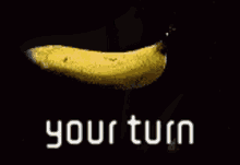 Banana Your Turn GIF - Banana Your Turn Cock GIFs
