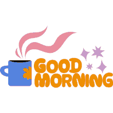 good morning blue mug next to good morning in yellow bubble letters with purple sparkle morning hello coffee