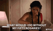 What Would I Do Without My Fifty Rosaries Karrie Martin GIF - What Would I Do Without My Fifty Rosaries Karrie Martin Ana Morales GIFs