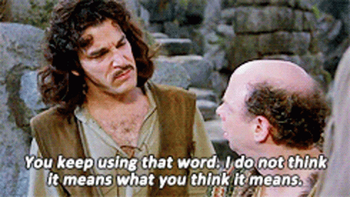 Princess Bride You Keep Using That Word GIF - Princess Bride You Keep Using That Word I Dont Think - Discover &amp; Share GIFs