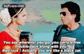 You See Wherever You Go, You Carry A Freetroubleipack Along With Youbad Luck I Actually You Are Like A Black Cat..Gif GIF - You See Wherever You Go You Carry A Freetroubleipack Along With Youbad Luck I Actually You Are Like A Black Cat. Bollywood2 GIFs