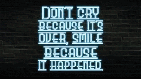 Love Quote GIF - Love Quote Dont Cry Because Its Over GIFs