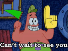 Cant Wait To See You GIF - Patrick Spongebob Squarepants Cant Wait To See You GIFs