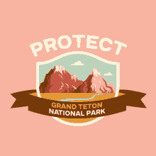 Protect More Parks Protect Grand Teton National Park GIF - Protect More Parks Protect Grand Teton National Park Grand Teton GIFs