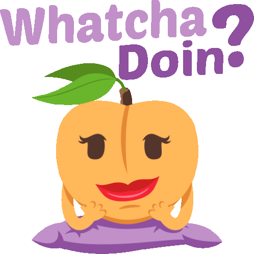Whatcha Doin Peach Life Sticker - Whatcha Doin Peach Life Joypixels Stickers