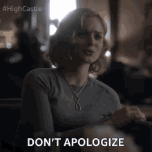 Dont Apologize Dont Say Sorry GIF - Dont Apologize Dont Say Sorry Mean It GIFs
