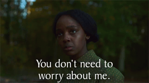 You Dont Need To Worry About Me Cora GIF - You Dont Need To Worry About Me Cora The Underground Railroad GIFs