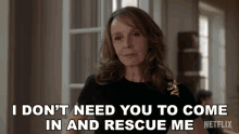 I Dont Need You To Come In And Rescue Me Sylvie Grateau GIF - I Dont Need You To Come In And Rescue Me Sylvie Grateau Philippine Leroy Beaulieu GIFs