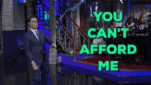 stephen colbert you cant afford me stephen colbert you cant afford me