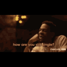 Single How GIF - Single How How Are You Still Single GIFs