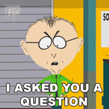 I Asked You A Question Mr Mackey GIF - I Asked You A Question Mr Mackey South Park GIFs