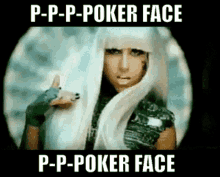 Lady Gaga Poker Face GIF - Lady Gaga Poker Face Cant Read My GIFs