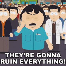 Theyre Gonna Ruin Everything Randy Marsh GIF - Theyre Gonna Ruin Everything Randy Marsh South Park GIFs