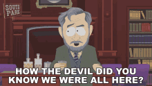 How The Devil Did You Know We Were All Here Fenton Hardly GIF - How The Devil Did You Know We Were All Here Fenton Hardly South Park GIFs