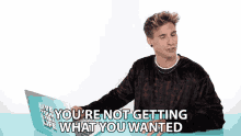 Youre Not Getting What You Wanted Brad Mondo GIF - Youre Not Getting What You Wanted Brad Mondo You Are Not Getting What You Wanted GIFs