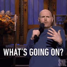 Whats Going On Bill Burr GIF - Whats Going On Bill Burr Saturday Night Live GIFs