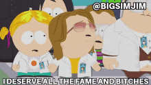 I Deserve All The Fame And Bitches It Should Be Me GIF - I Deserve All The Fame And Bitches It Should Be Me South Park GIFs
