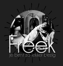 Freek Je GIF - Freek Je Bent GIFs