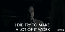 I Did Try To Make A Lot Of It Work Jason Bateman GIF - I Did Try To Make A Lot Of It Work Jason Bateman Martin Byrde GIFs