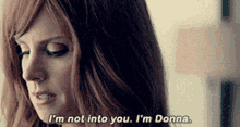 Donna Im Not Into You GIF - Donna Im Not Into You Im Donna GIFs